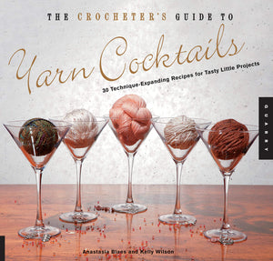 Crocheter's Guide to Yarn Cocktails,Used