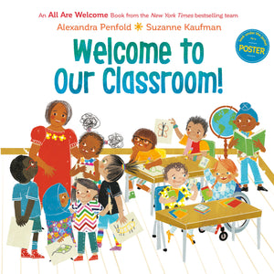 Welcome To Our Classroom! (An All Are Welcome Book)