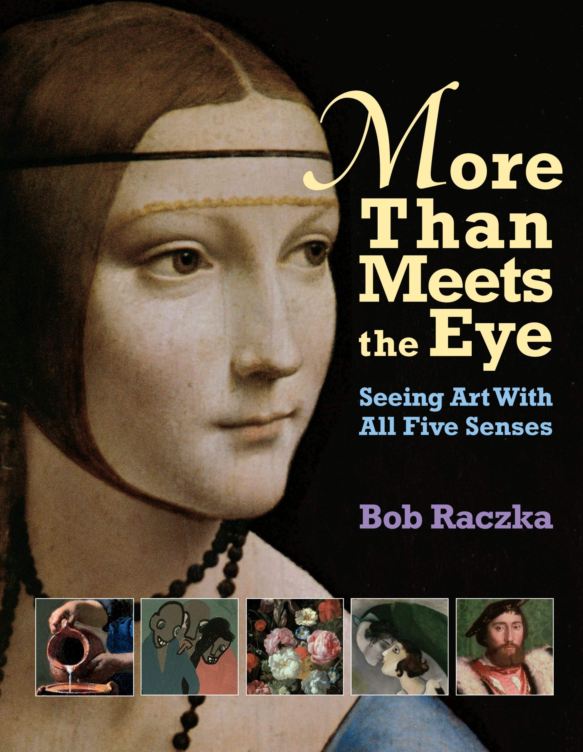 More Than Meets the Eye: Seeing Art with All Five Senses (Bob Raczka's Art Adventures),Used