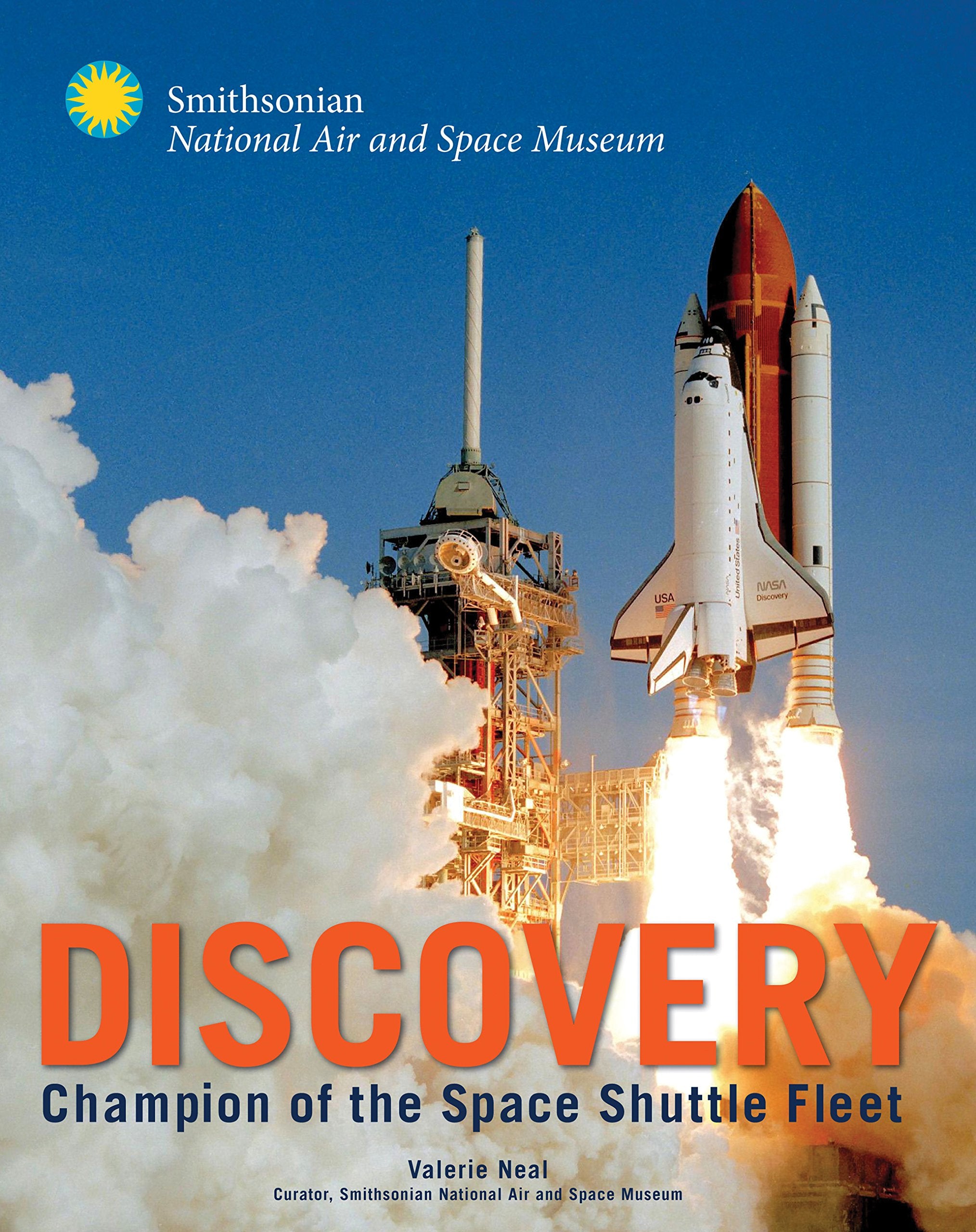 Discovery: Champion Of The Space Shuttle Fleet (Smithsonian Series)