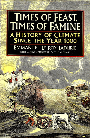 Times of Feast, Times of Famine: A History of Climate Since the Year 1000,Used