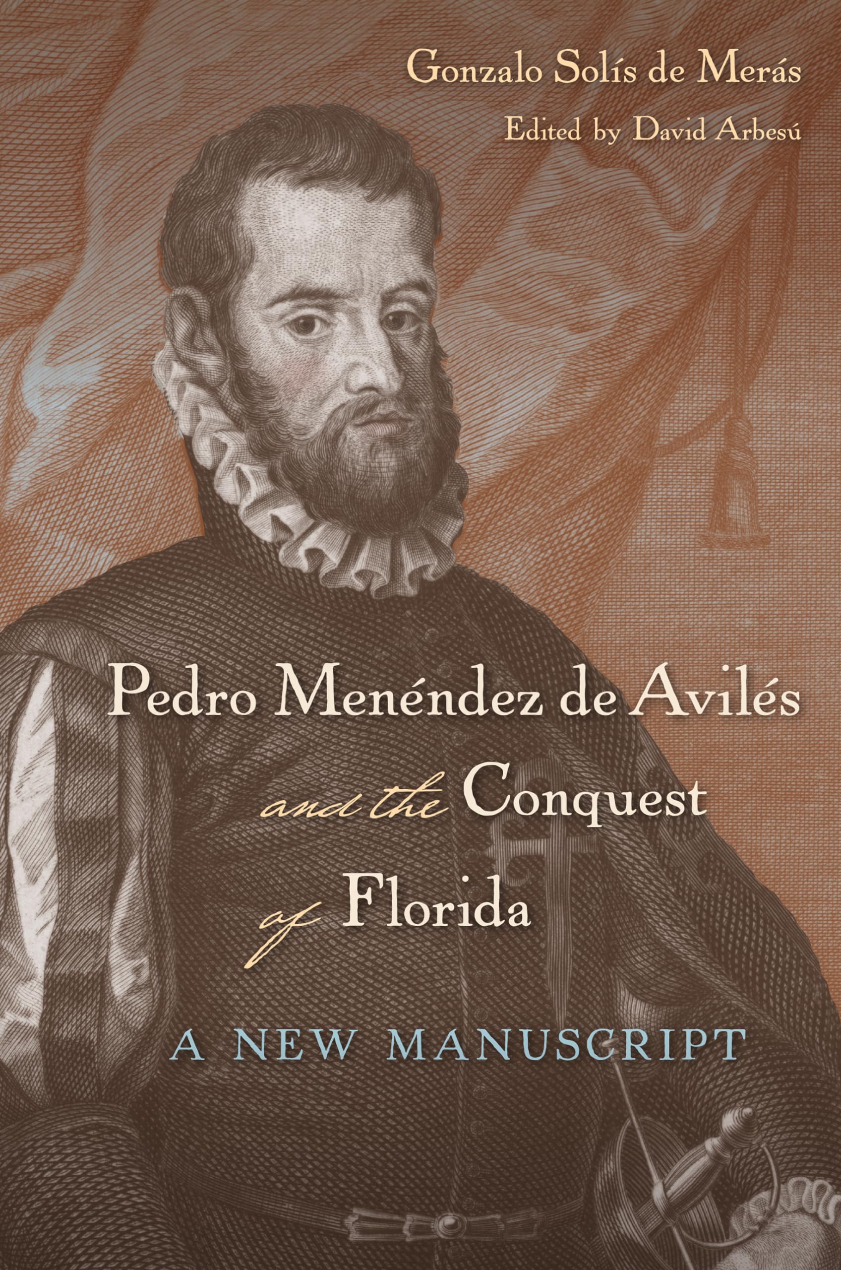 Pedro Menndez De Avils And The Conquest Of Florida: A New Manuscript,Used
