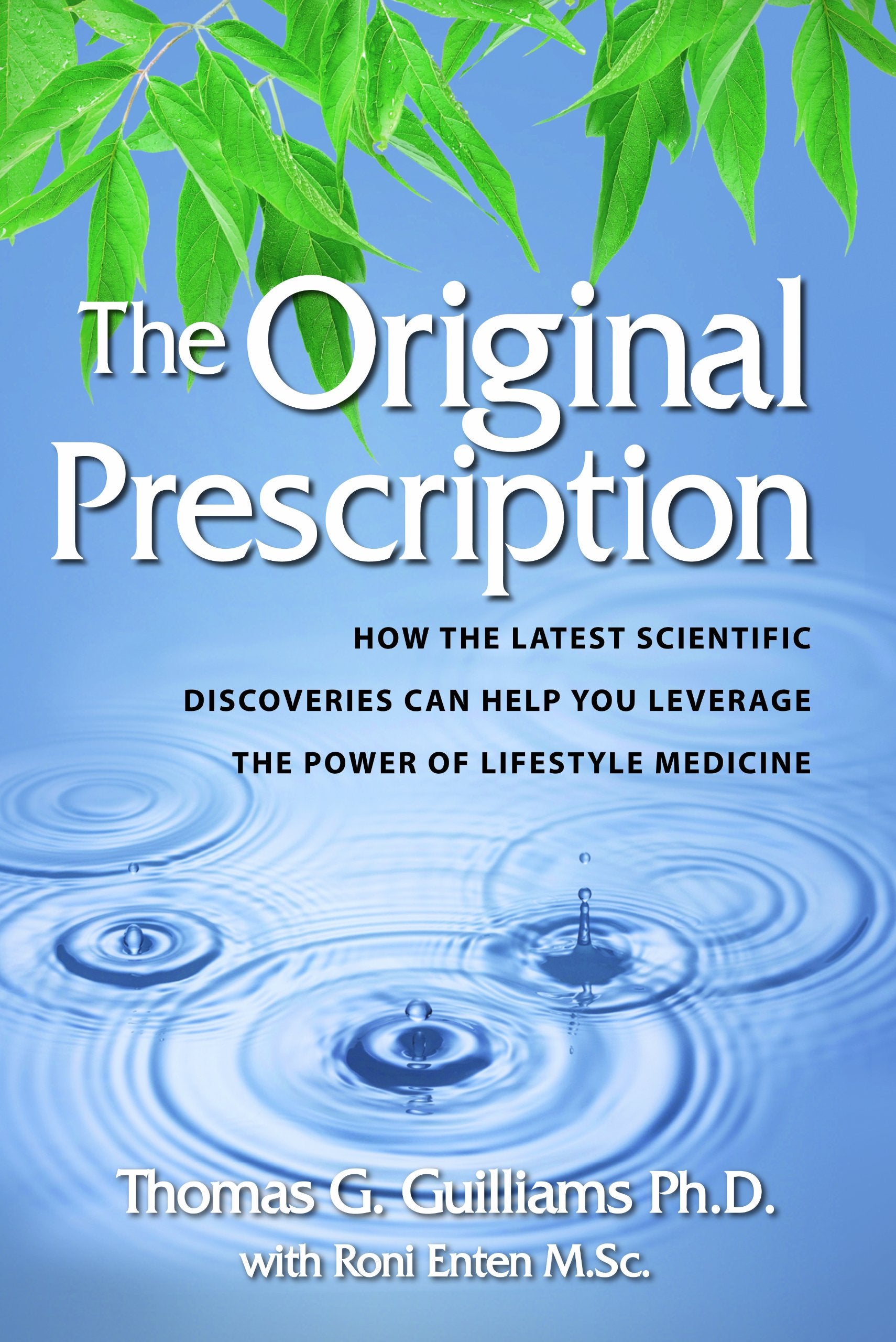 The Original Prescription: How The Latest Scientific Discoveries Can Help You Leverage The Power Of Lifestyle Medicine,New