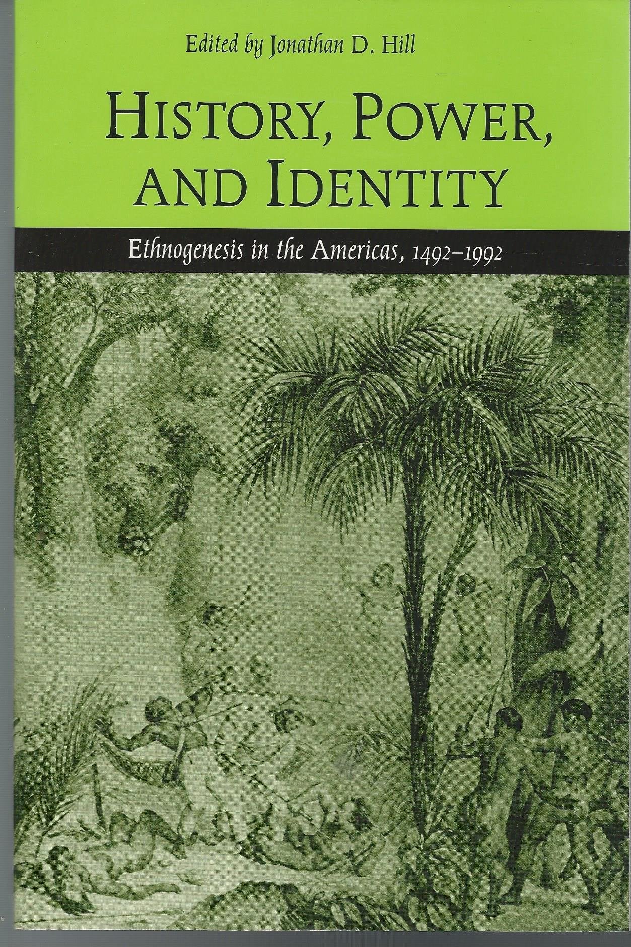 History, Power, And Identity: Ethnogenesis In The Americas, 14921992,Used
