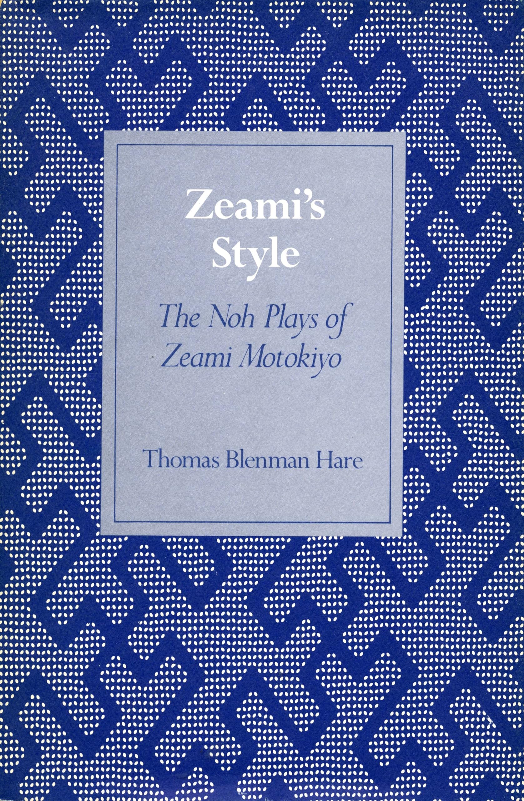 Zeami'S Style: The Noh Plays Of Zeami Motokiyo,New