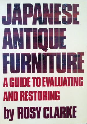 Japanese Antique Furniture: Guide To Evaluating And Restoring,Used