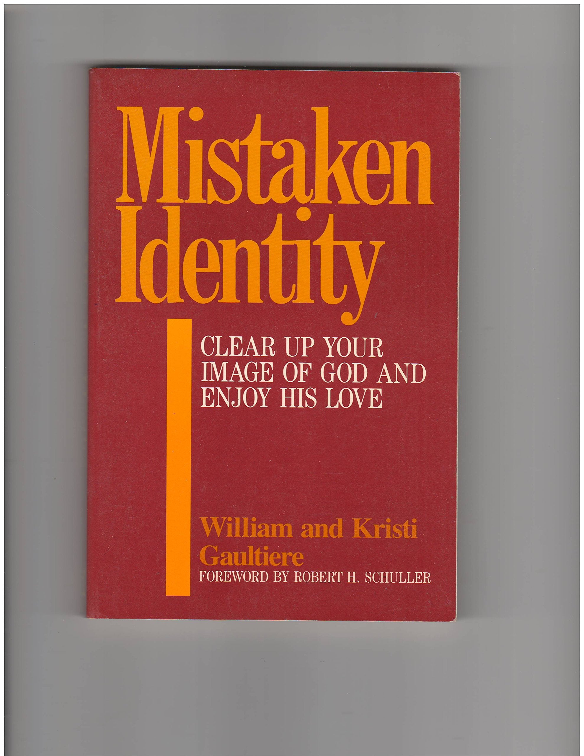 Mistaken Identity/Clear Up Your Image of God and Enjoy His Love,Used