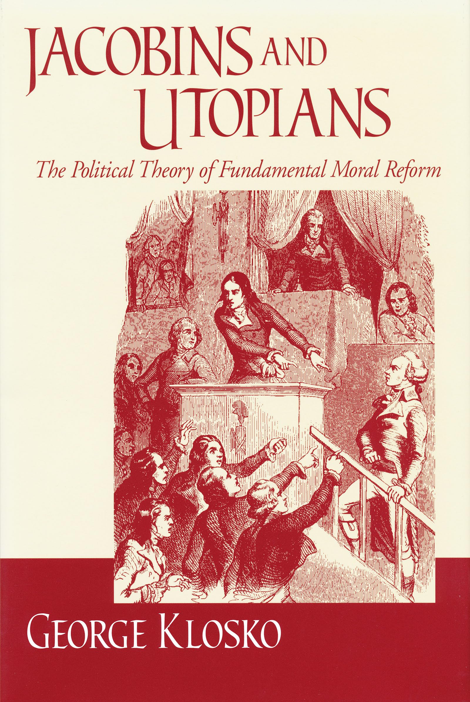 Jacobins and Utopians: The Political Theory of Fundamental Moral Reform (Frank M. Covey, Jr., Loyola Lectures in Political Analy,Used