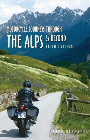 Motorcycle Journeys Through the Alps and Beyond: 5th edition,Used