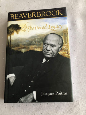 Beaverbrook: A Shattered Legacy,New