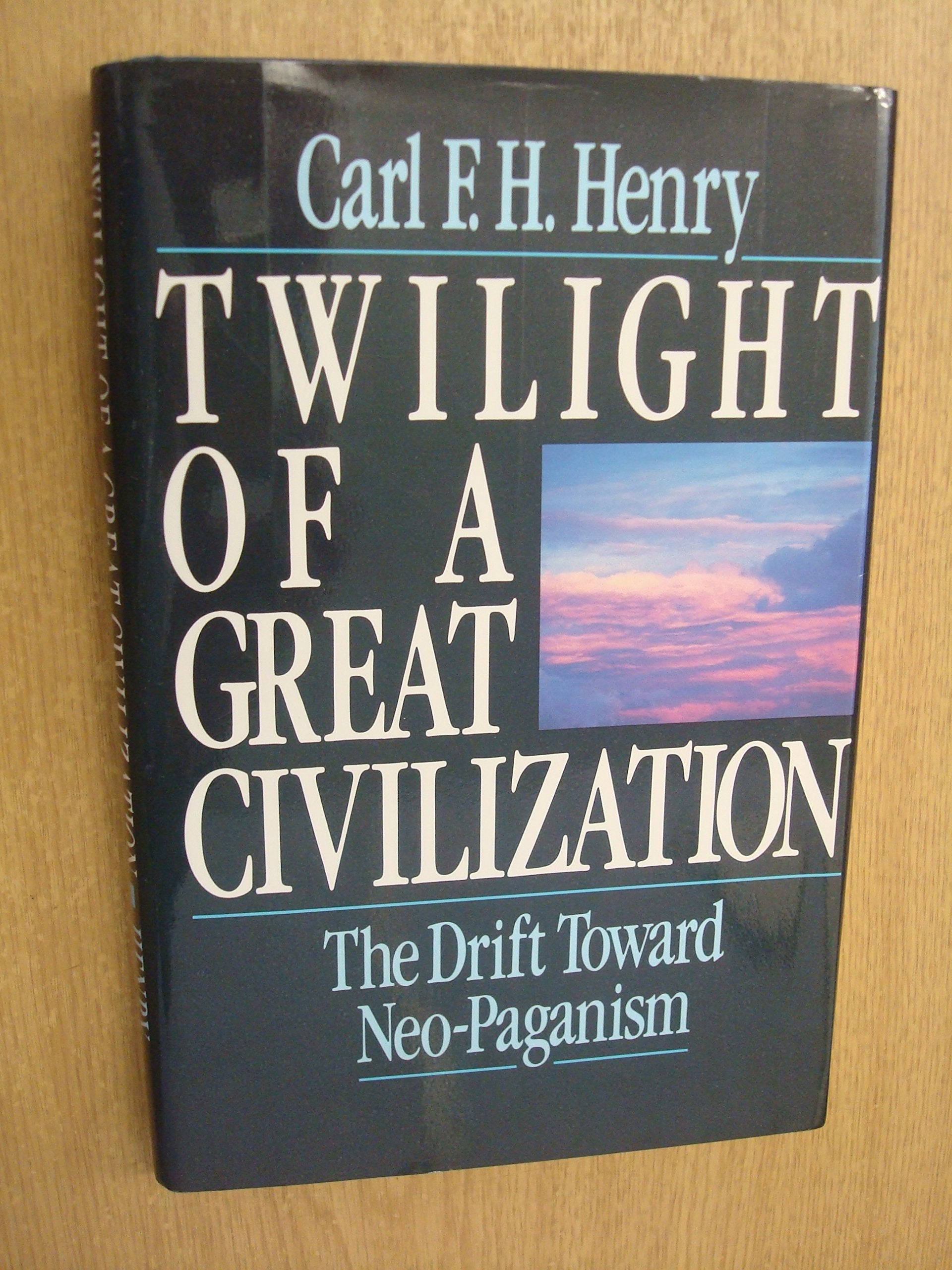 Twilight of a Great Civilization: The Drift Toward NeoPaganism,Used