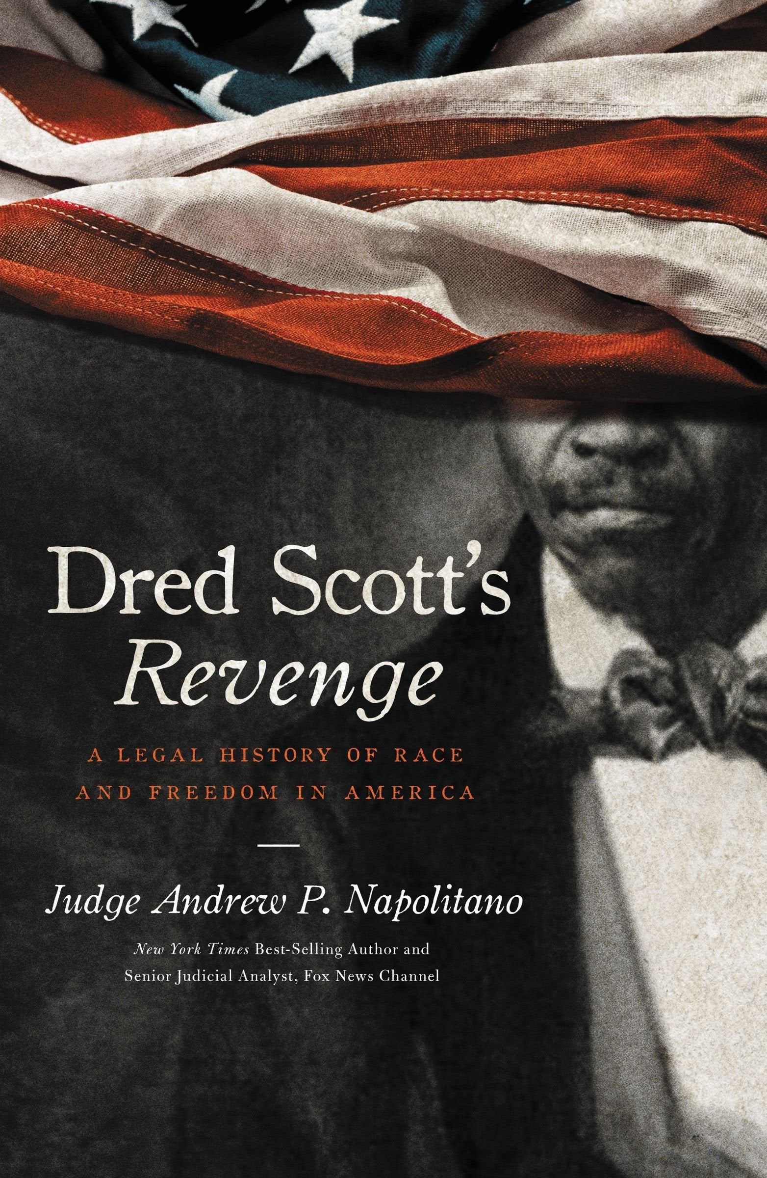 Dred Scott'S Revenge: A Legal History Of Race And Freedom In America