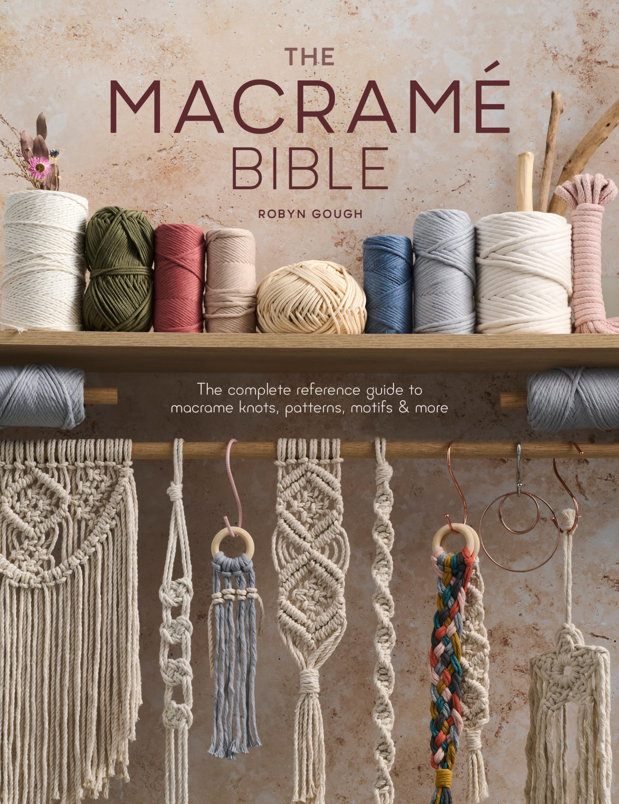 The Macrame Bible: The Complete Reference Guide To Macrame Knots, Patterns, Motifs And More,Used