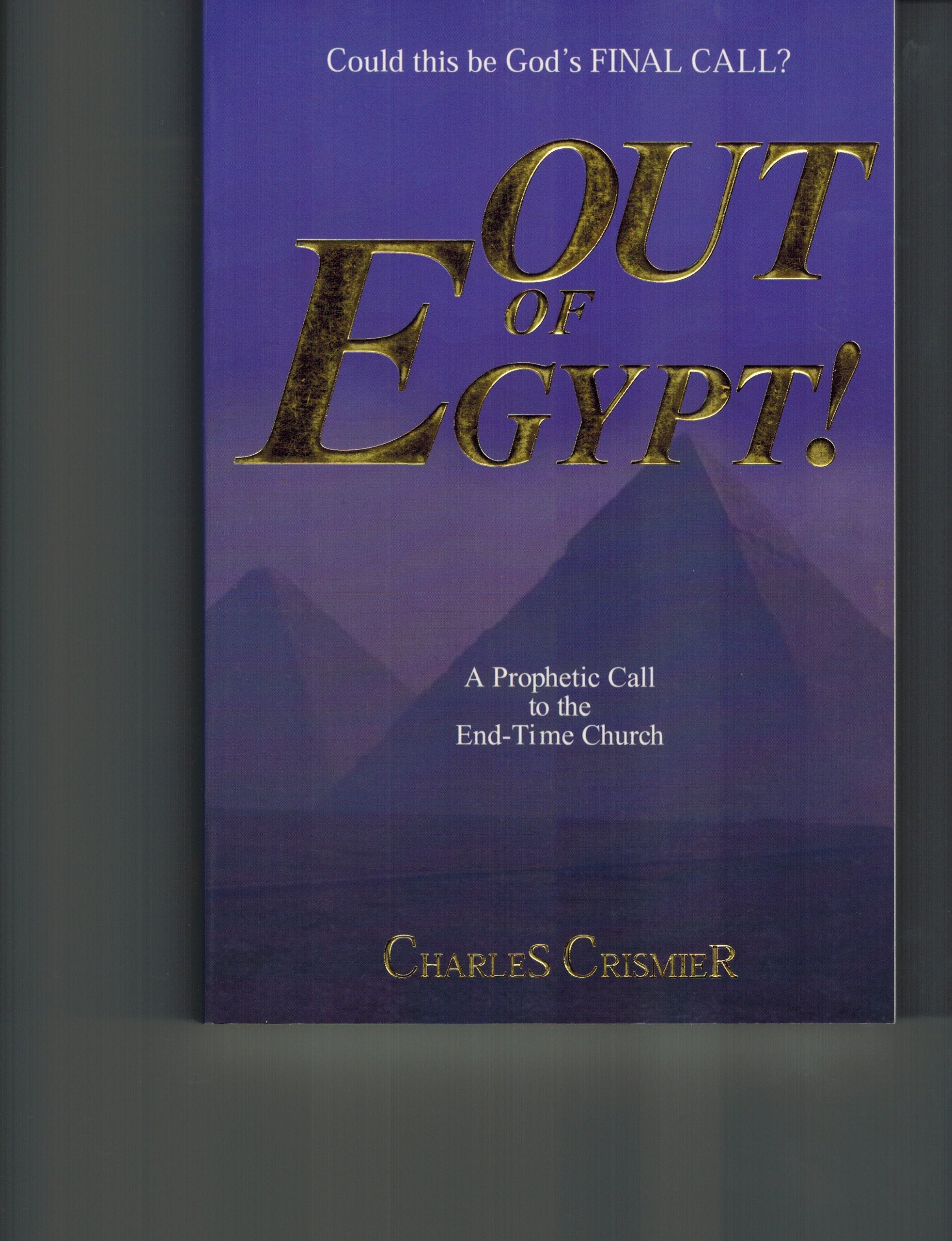 Out of Egypt: A Prophetic Call to the EndTime Church,Used