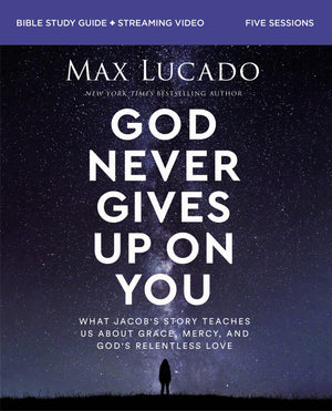 God Never Gives Up On You Bible Study Guide Plus Streaming Video: What Jacobs Story Teaches Us About Grace, Mercy, And Gods Rele,Used