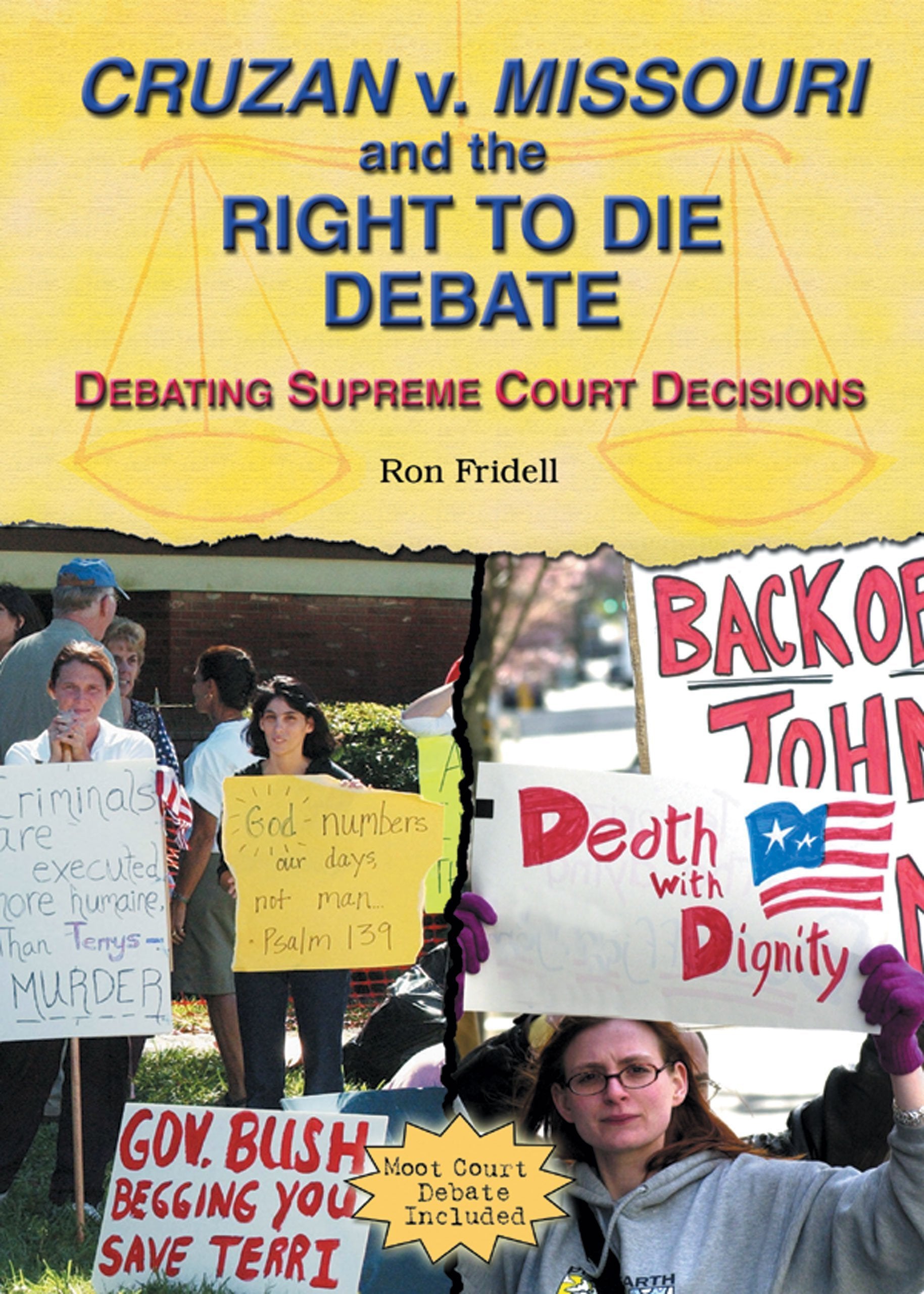 Cruzan V. Missouri And The Right To Die Debate: Debating Supreme Court Decisions,Used