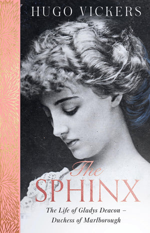 The Sphinx: The Life Of Gladys Deacon  Duchess Of Marlborough