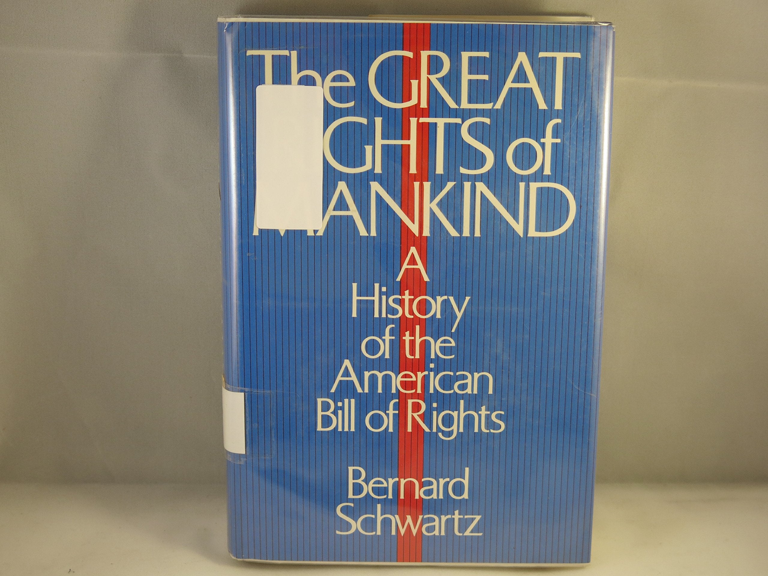 The Great Rights of Mankind: A History of the American Bill of Rights