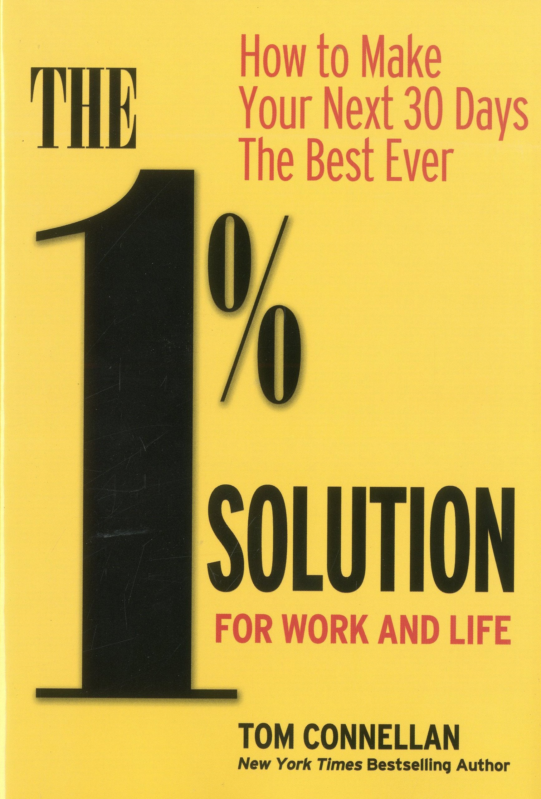 The 1% Solution for Work and Life: How to Make Your Next 30 Days the Best Ever,Used