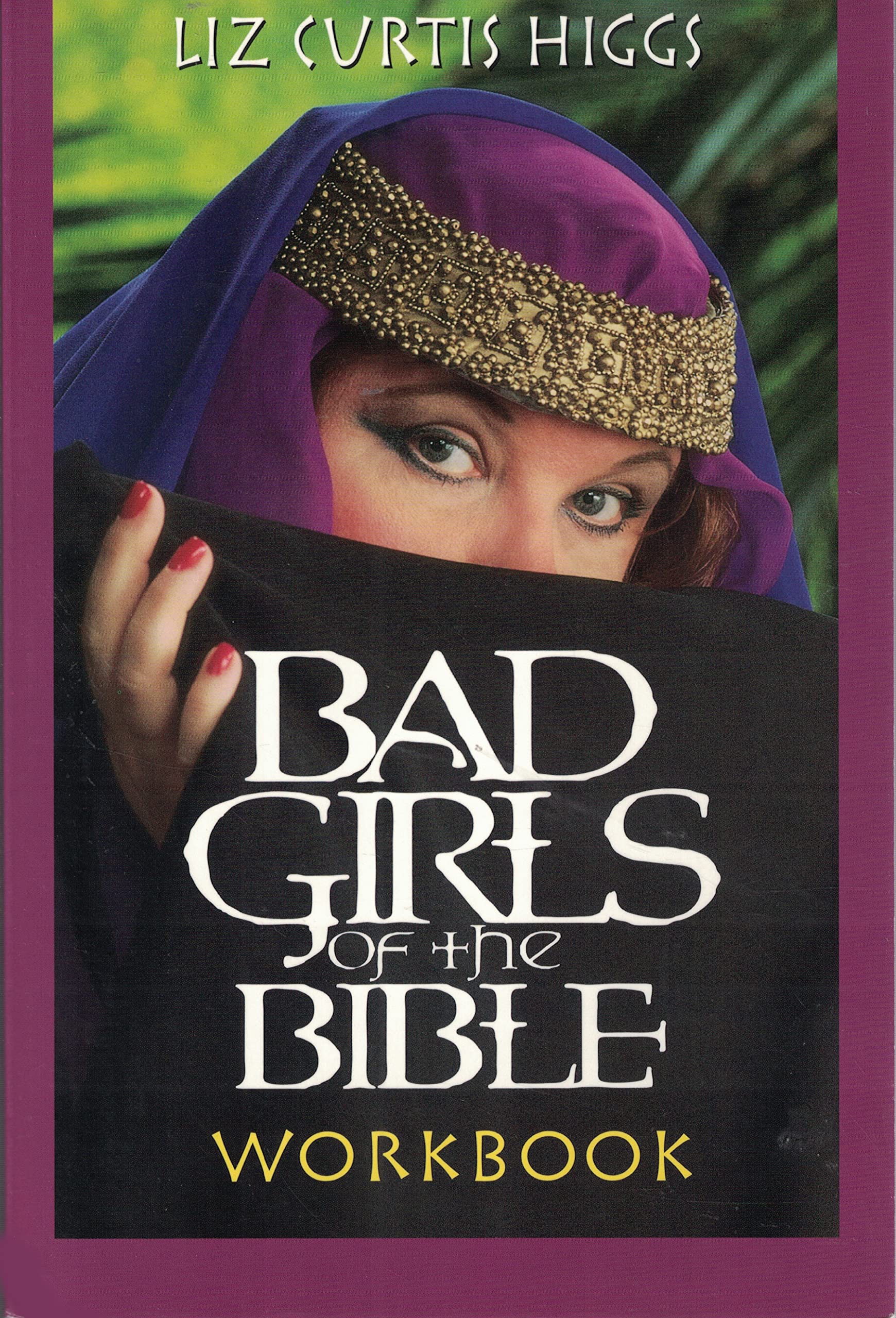 Bad Girls of the Bible Workbook,Used