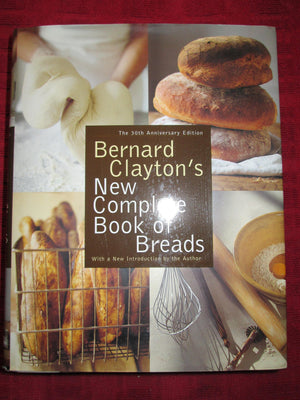 Bernard Clayton's New Complete Book of Breads, Soups and Stews,Used