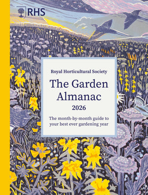 Rhs The Garden Almanac 2026: The MonthByMonth Guide To Your Best Ever Gardening Year