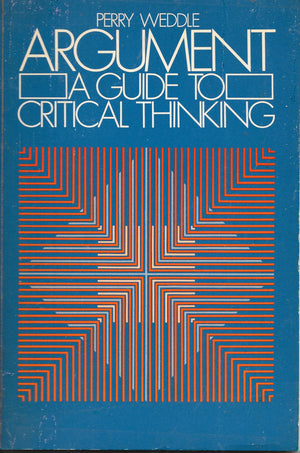 Argument: A Guide To Critical Thinking-used