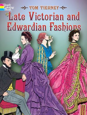 Late Victorian and Edwardian Fashions Coloring Book (Dover Fashion Coloring Book),Used