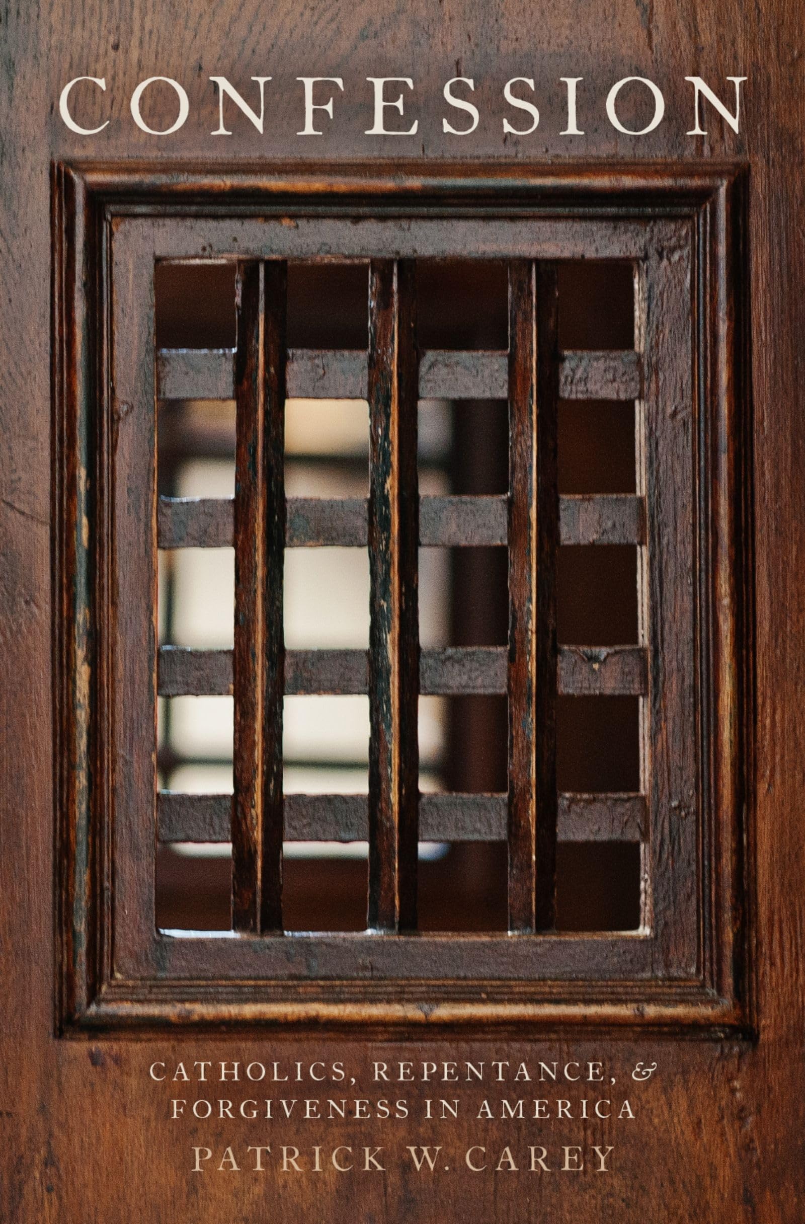 Confession: Catholics, Repentance, and Forgiveness in America,Used