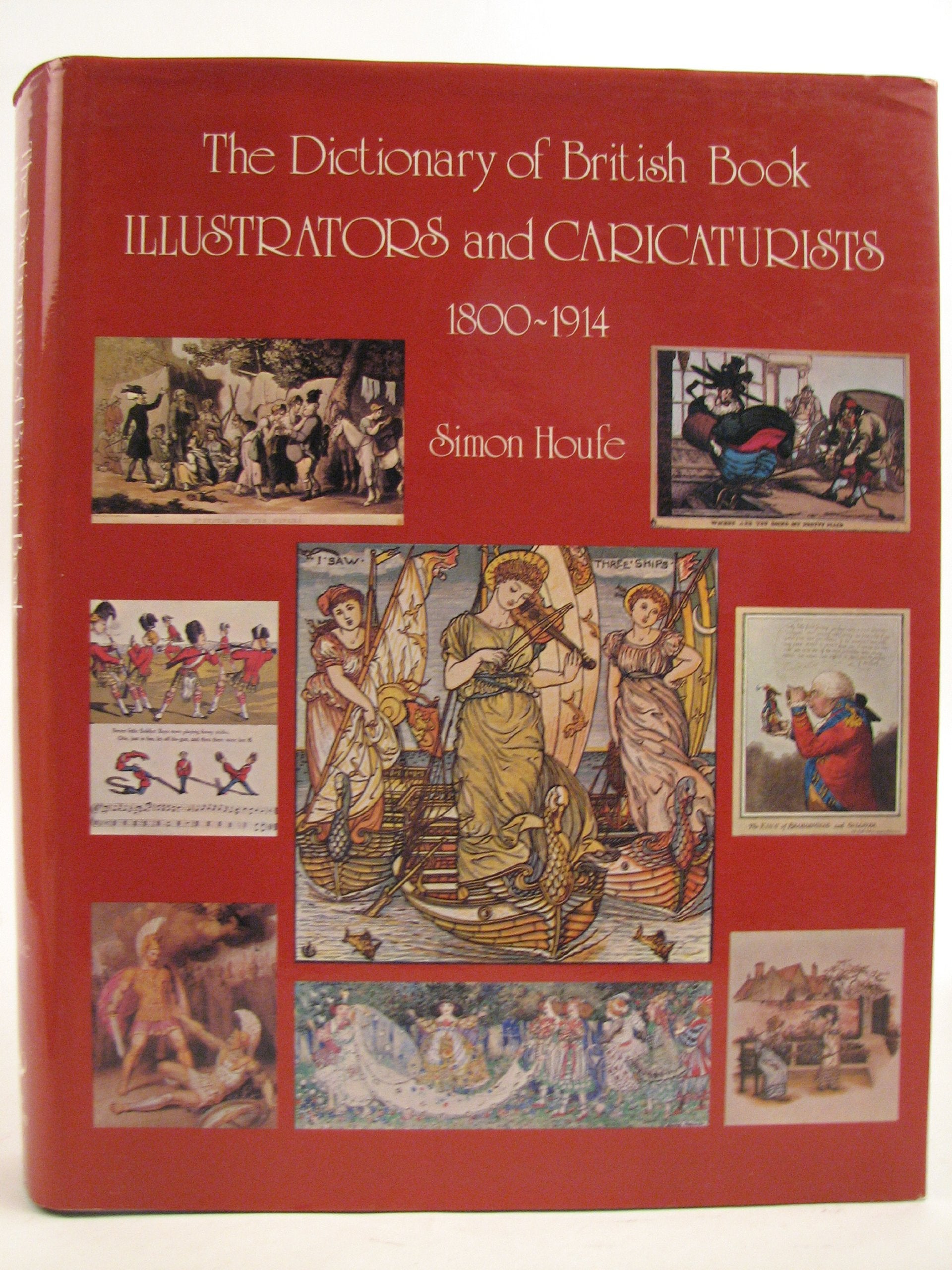 Dictionary Of British Book Illustrators And Caricaturists, 18001914 With Introductory Chapters On The Rise And Progress Of Art:,Used
