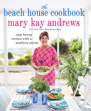 The Beach House Cookbook: Easy Breezy Recipes With A Southern Accent