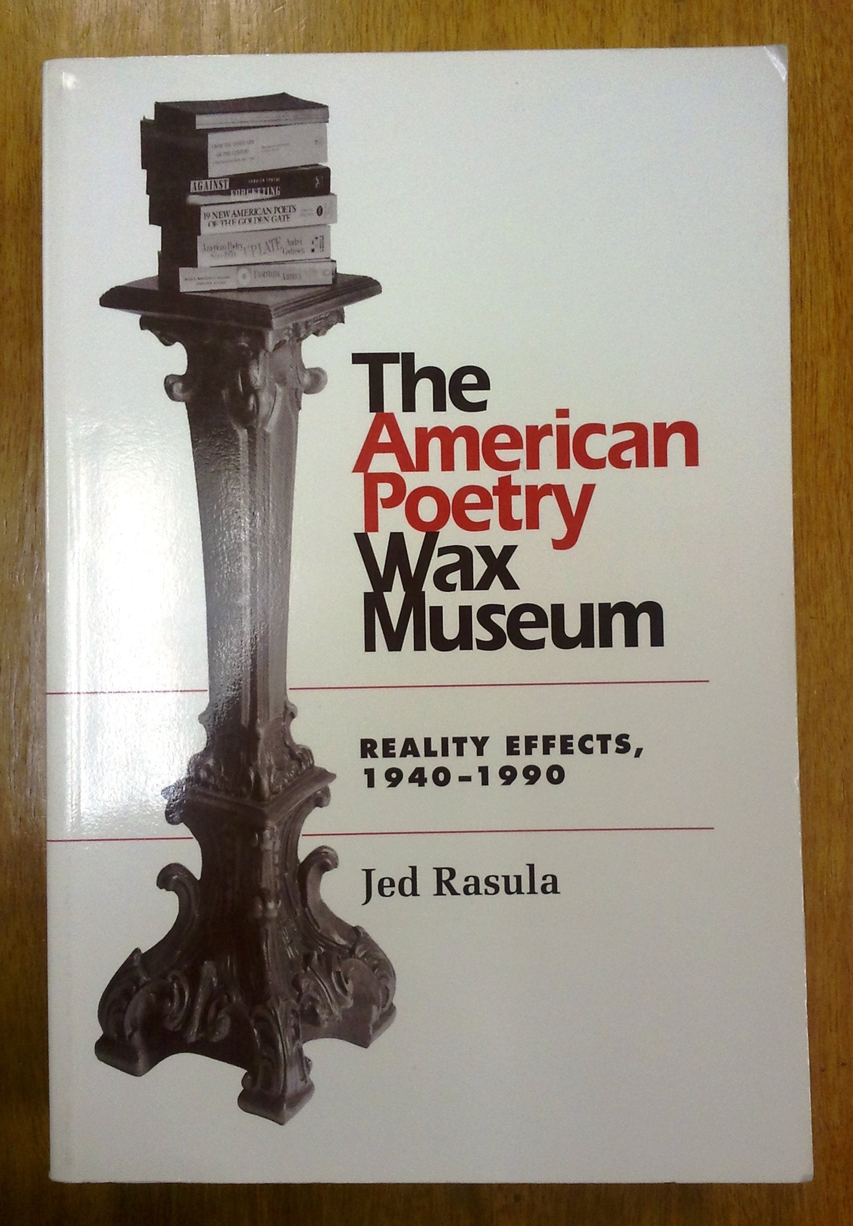 The American Poetry Wax Museum: Reality Effects, 19401990 (Refiguring English Studies),Used