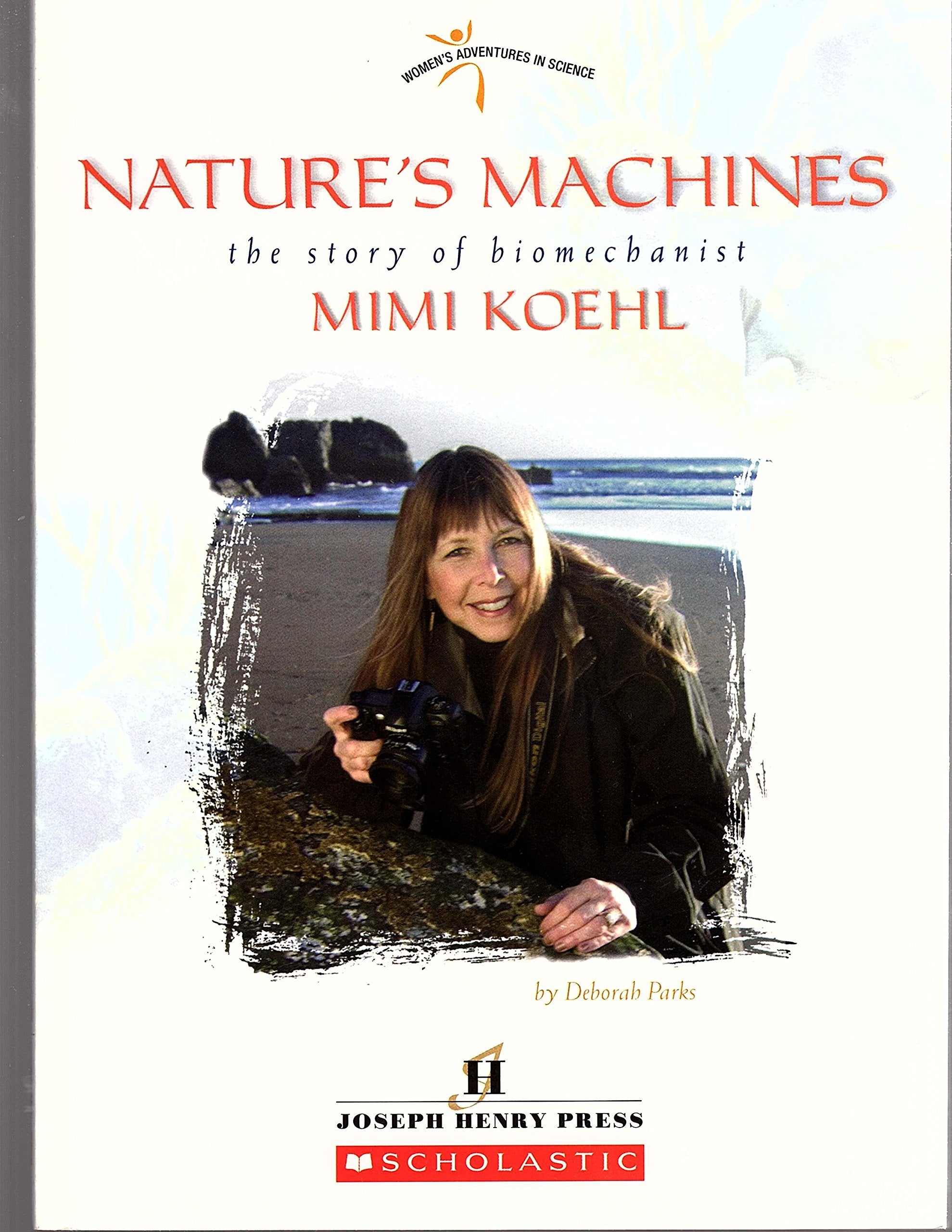 Nature's Machines: The Story of Biomechanist Mimi Koehl,Used