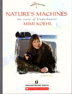 Nature's Machines: The Story of Biomechanist Mimi Koehl,Used