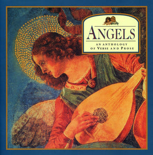Angels: An Anthology of Verse and Prose,Used
