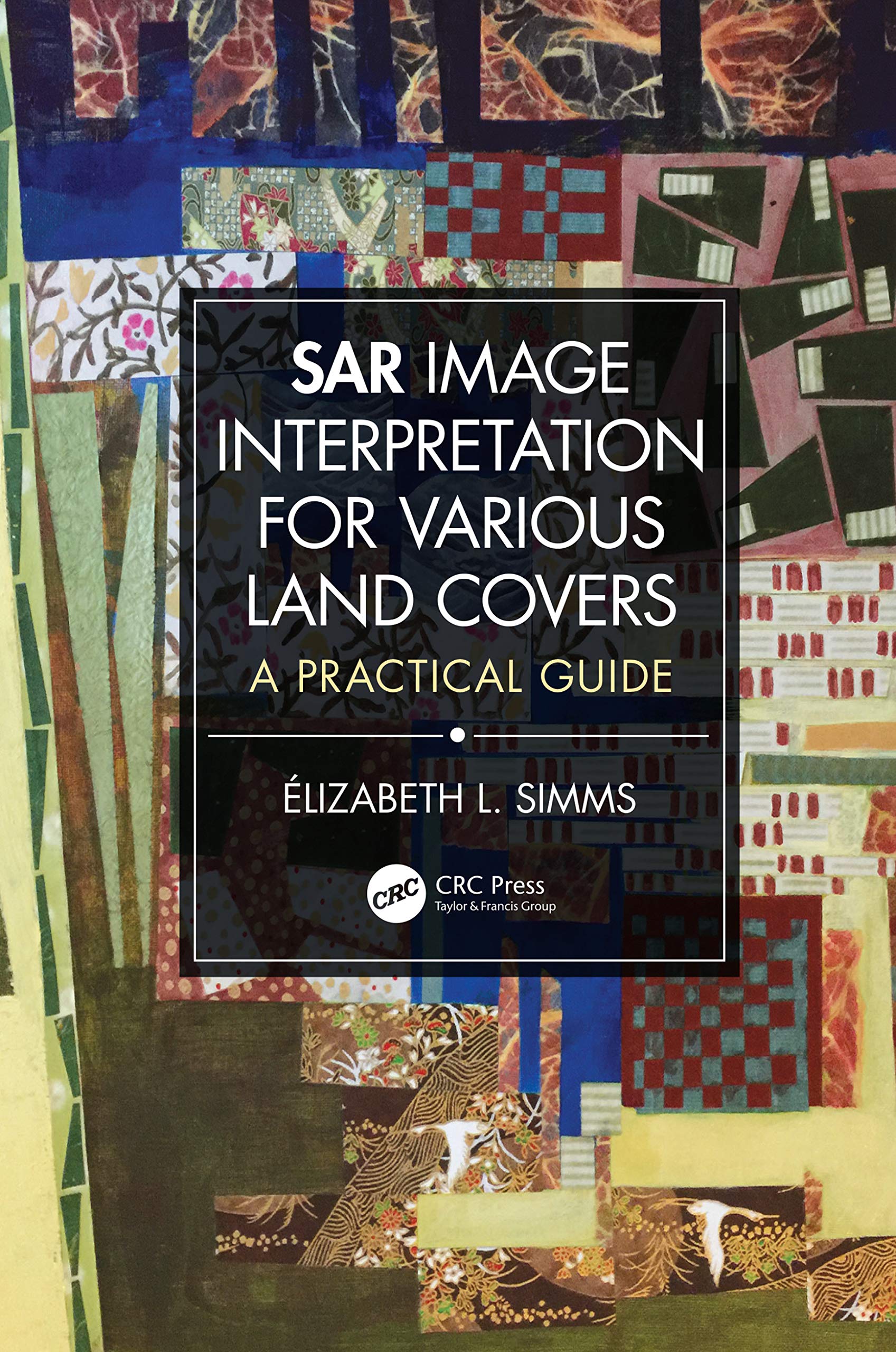 SAR Image Interpretation for Various Land Covers: A Practical Guide,Used