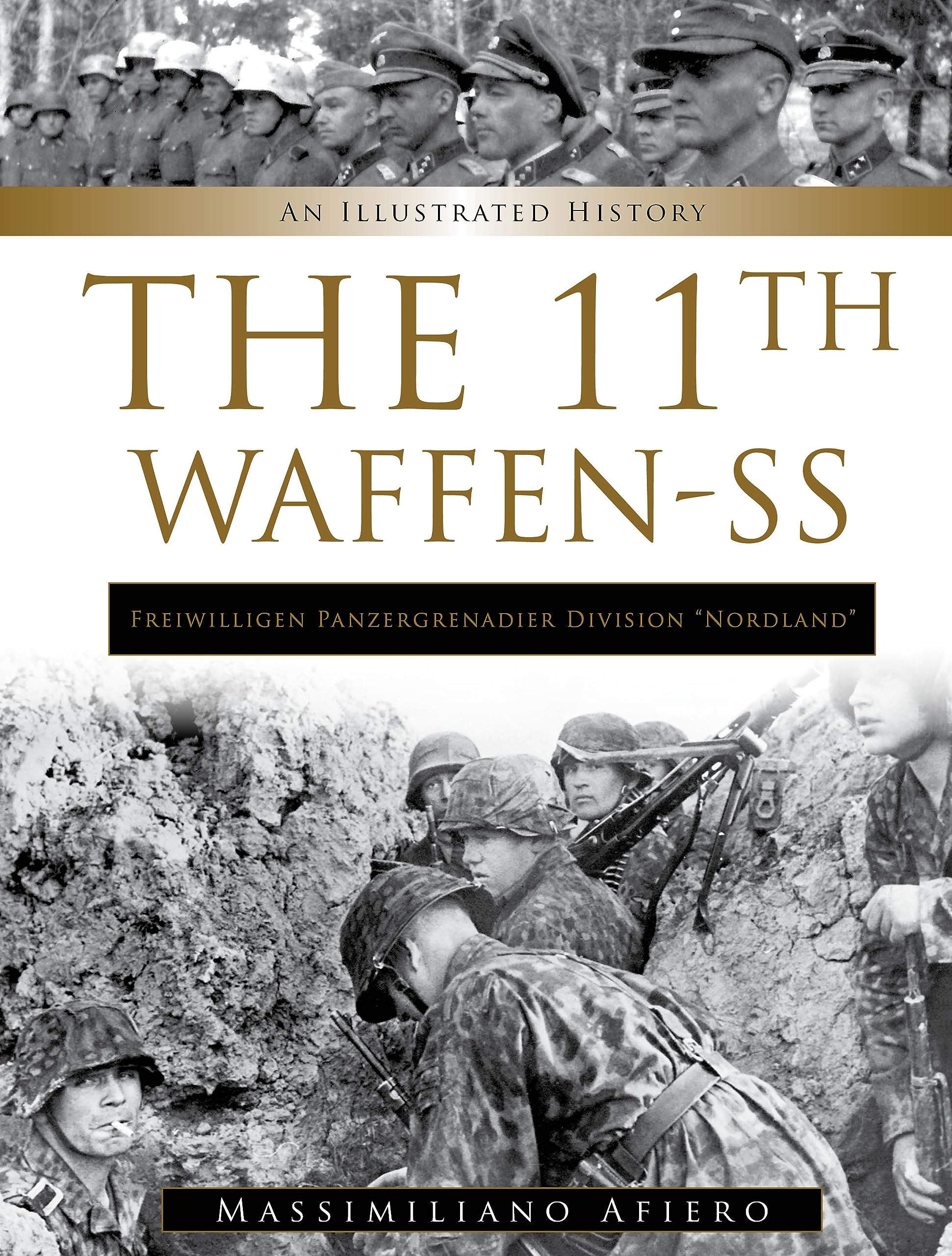 11Th Waffenss Freiwilligen Panzergrenadier Division Nordland: An Illustrated History (Divisions Of The Waffenss, 11),Used