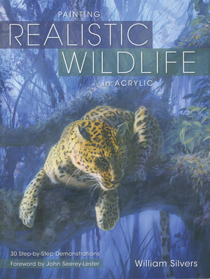 Painting Realistic Wildlife In Acrylic: 30 Stepbystep Demonstrations