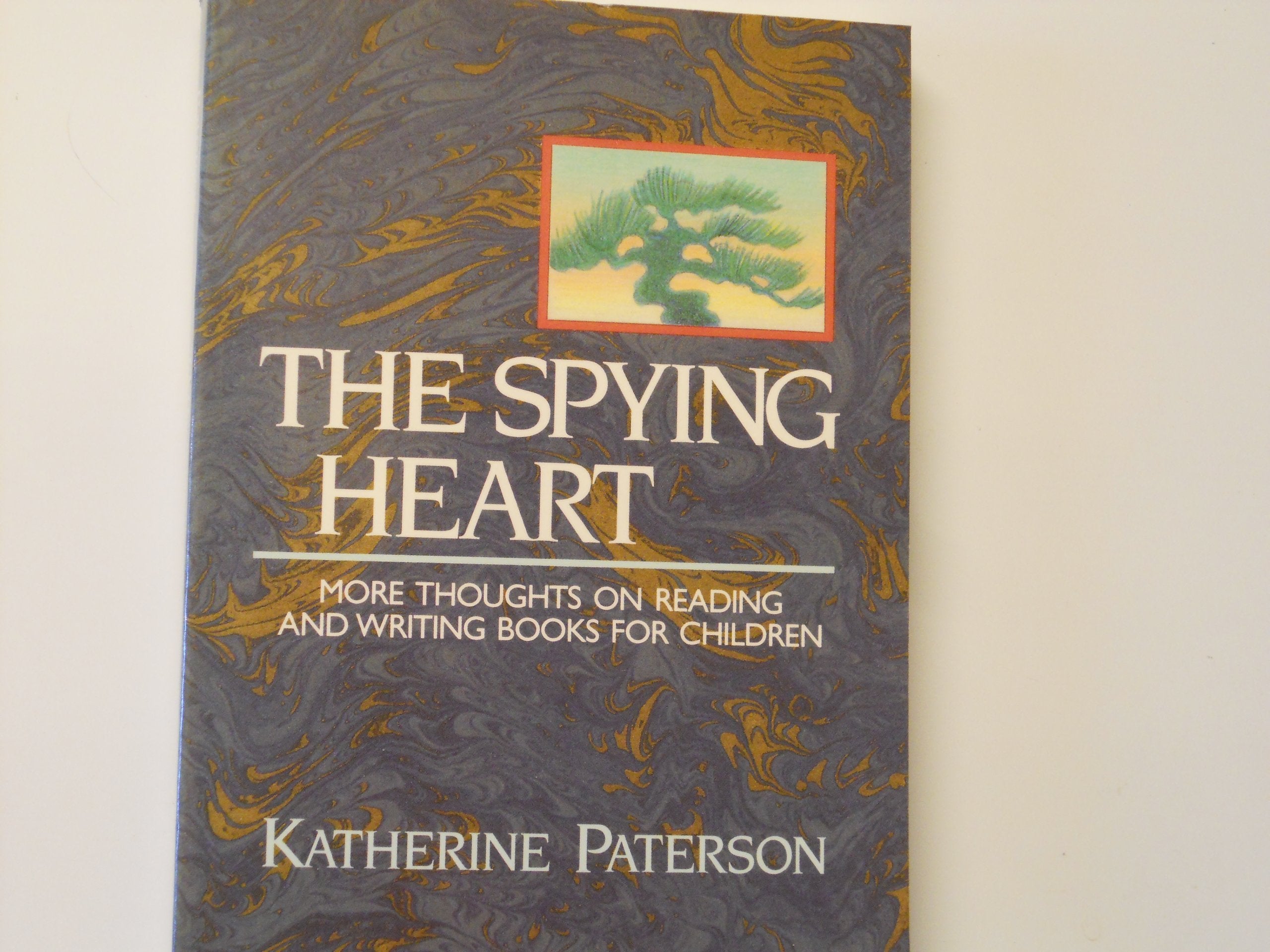The Spying Heart: More Thoughts On Reading And Writing Books For Children-used