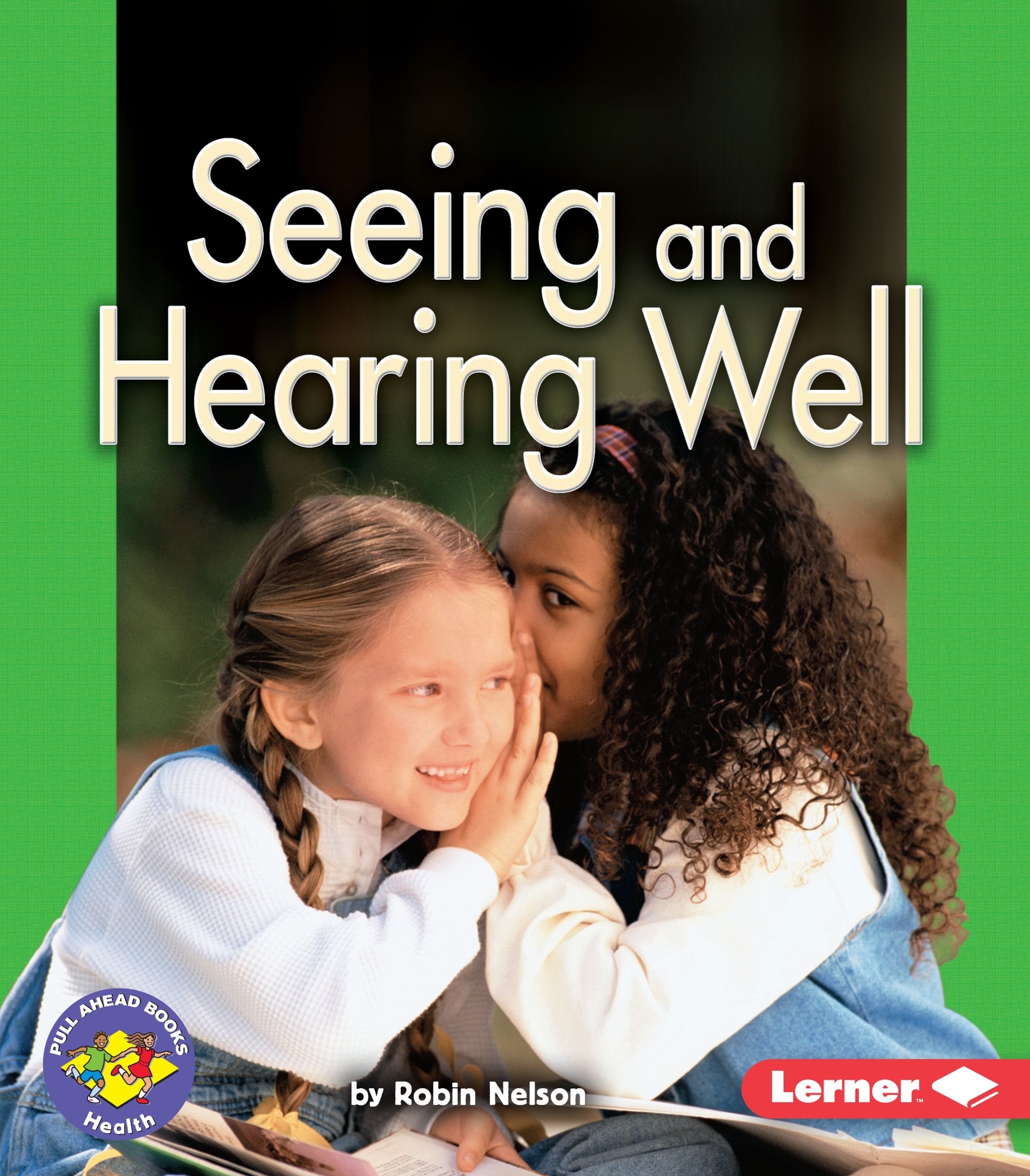 Seeing and Hearing Well (Pull Ahead Books  Health),Used