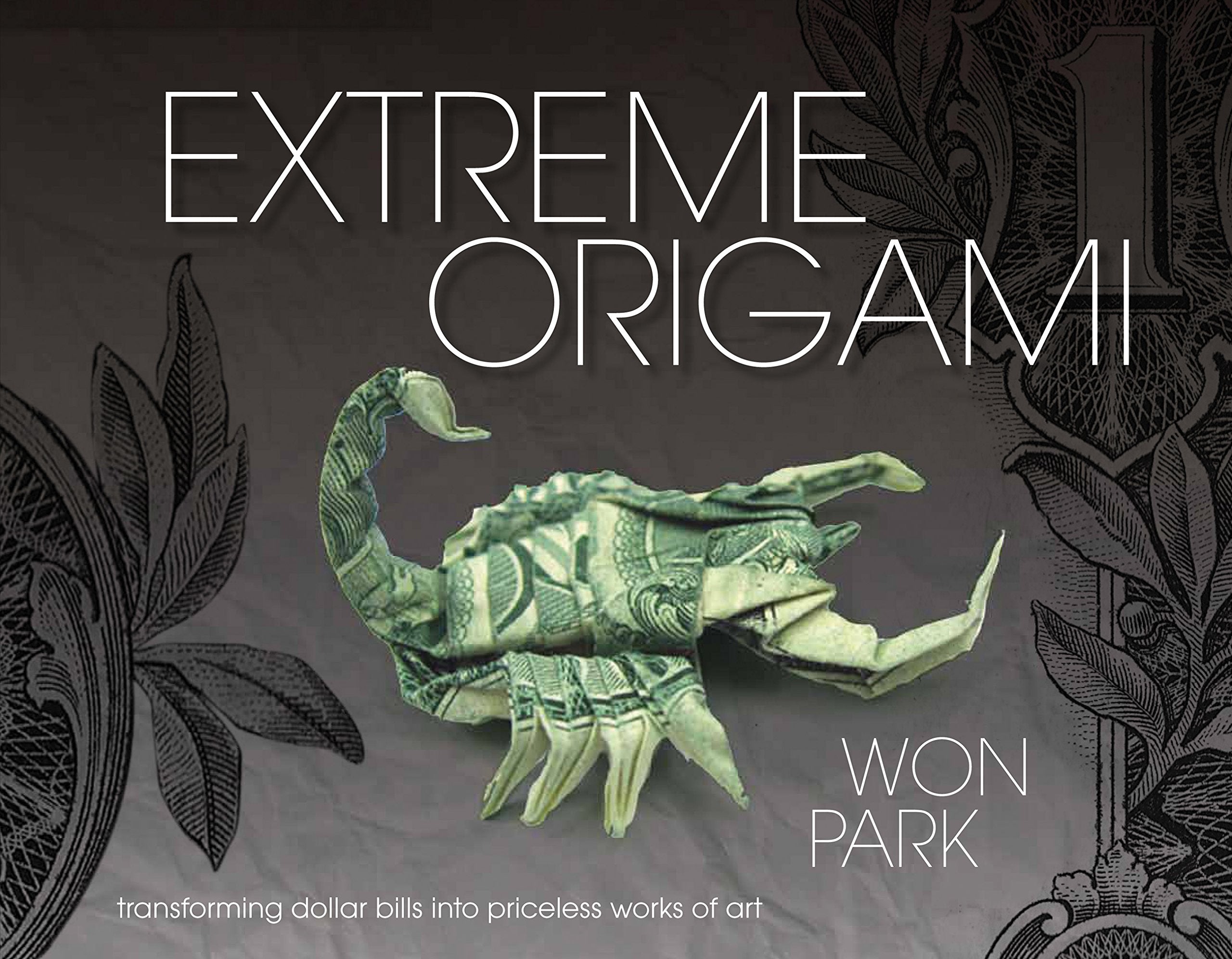 Extreme Origami: Transforming Dollar Bills into Priceless Works of Art,Used
