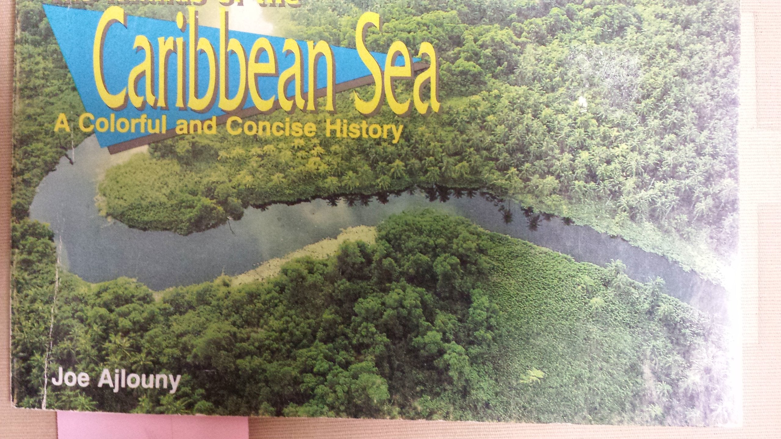 The Islands of the Caribbean Sea: A Colorful and Concise History,Used