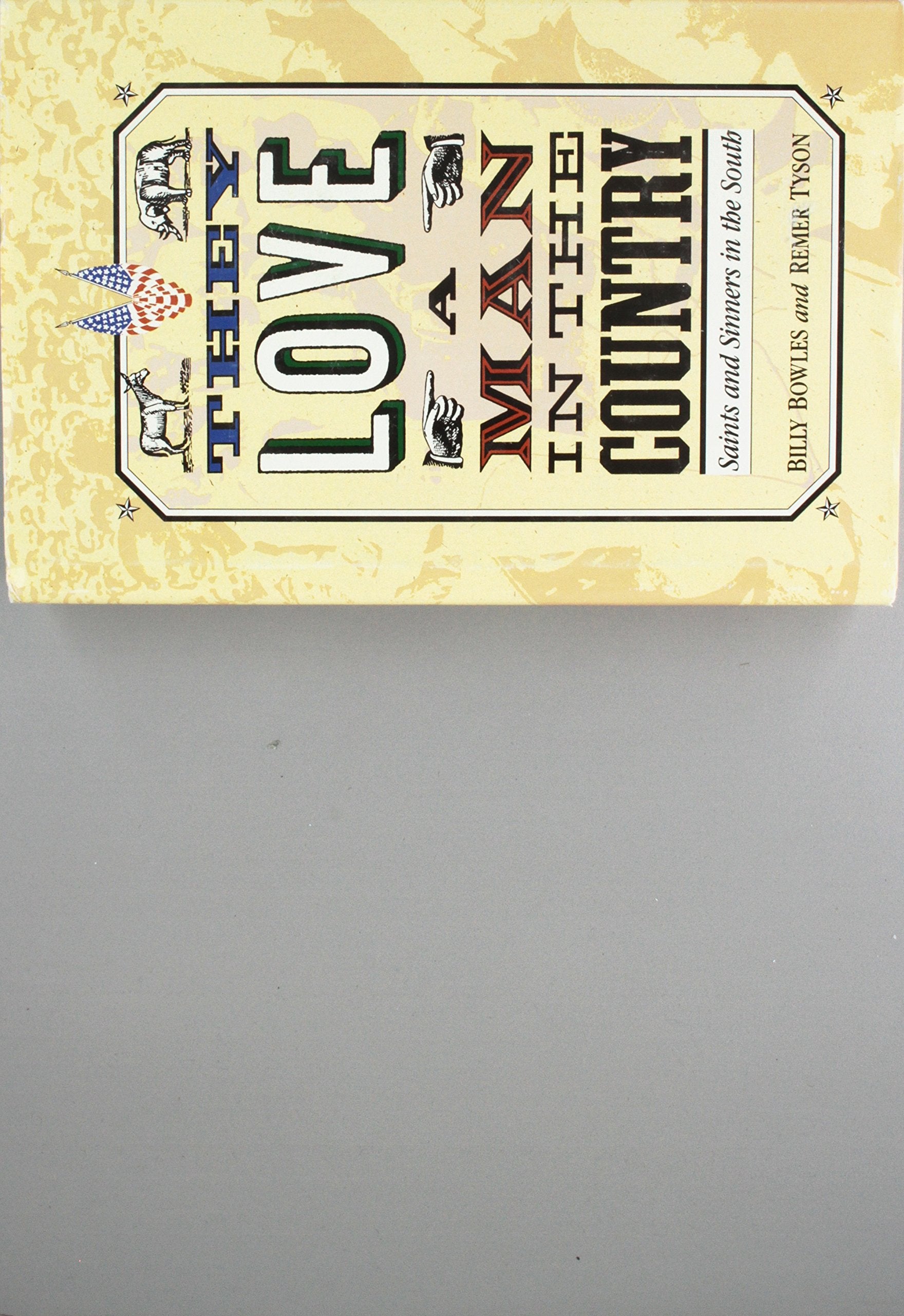 They Love a Man in the Country: Saints and Sinners in the South,Used