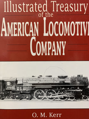 Illustrated Treasury Of The American Locomotive Company
