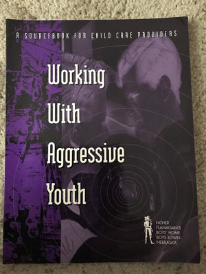 Working with Aggressive Youth in Open Settings: A Sourcebook for Child Care Providers,Used