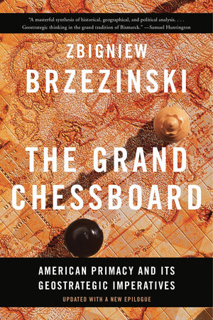 The Grand Chessboard: American Primacy and Its Geostrategic Imperatives,Used
