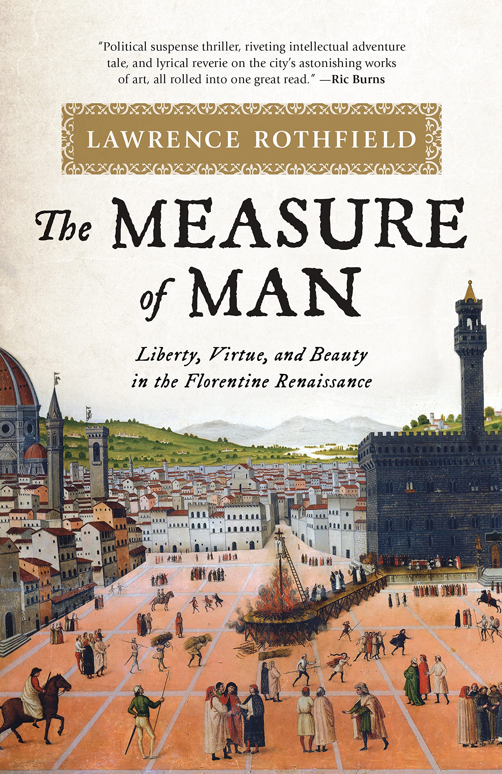 The Measure of Man: Liberty, Virtue, and Beauty in the Florentine Renaissance,Used