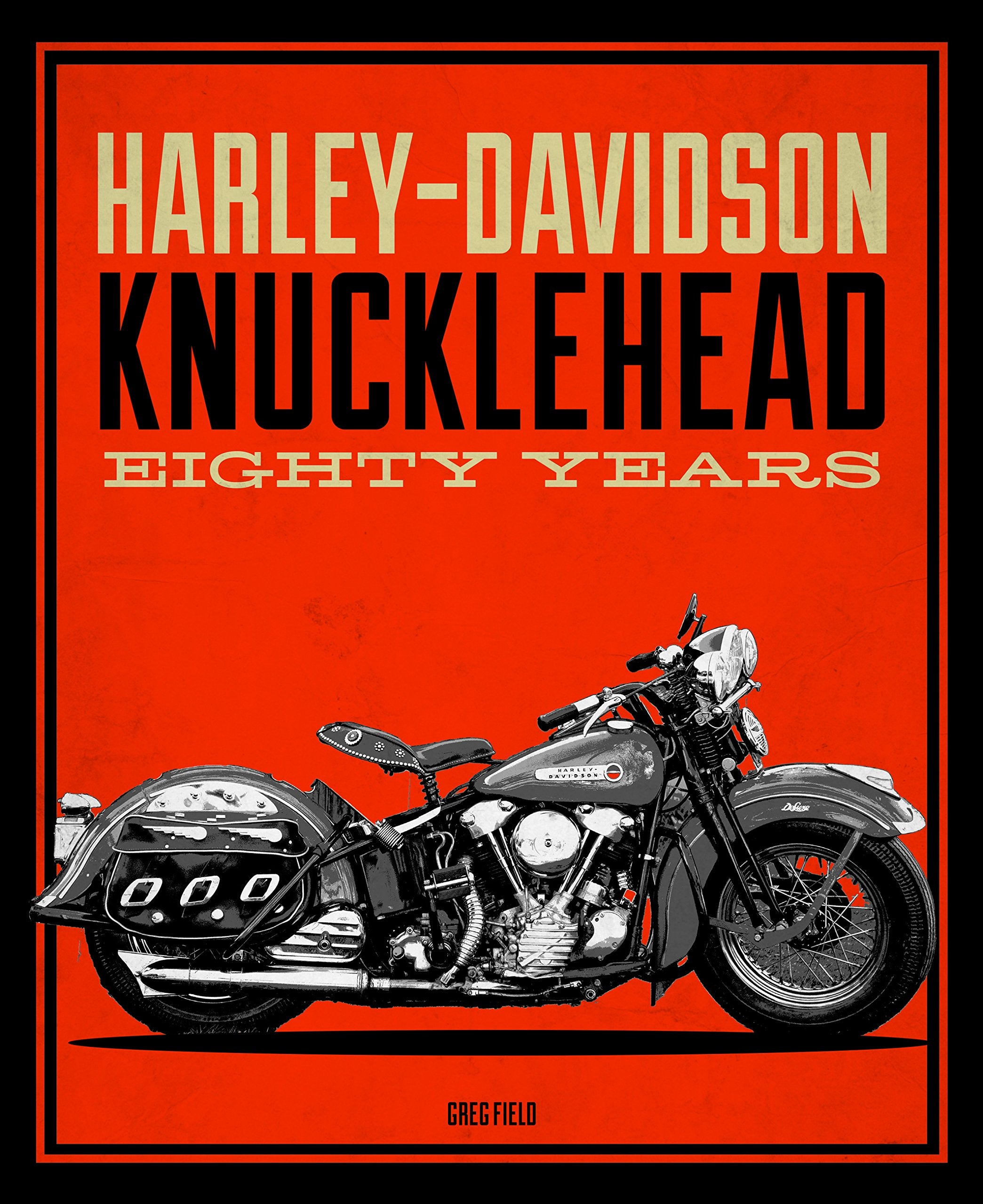 Harleydavidson Knucklehead: Eighty Years