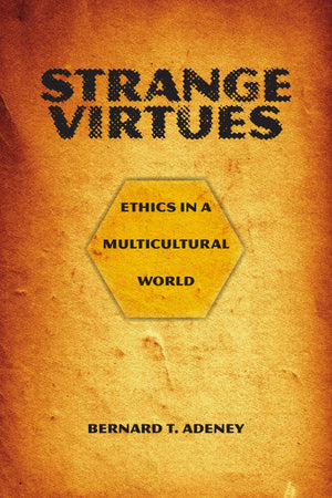 Strange Virtues: Ethics in a Multicultural World,Used
