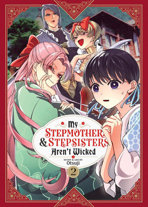 My Stepmother And Stepsisters Aren'T Wicked Vol. 2 (My Stepmother & Stepsisters Aren'T Wicked),New